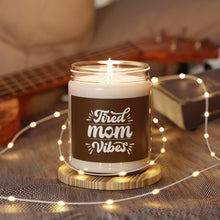Load image into Gallery viewer, “Tired Mom Vibes” - Scented Soy Candle