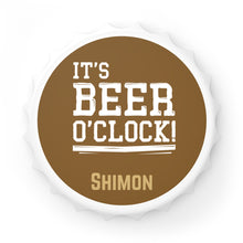 Load image into Gallery viewer, “It’s Beer O’clock” Personalized Bottle Opener