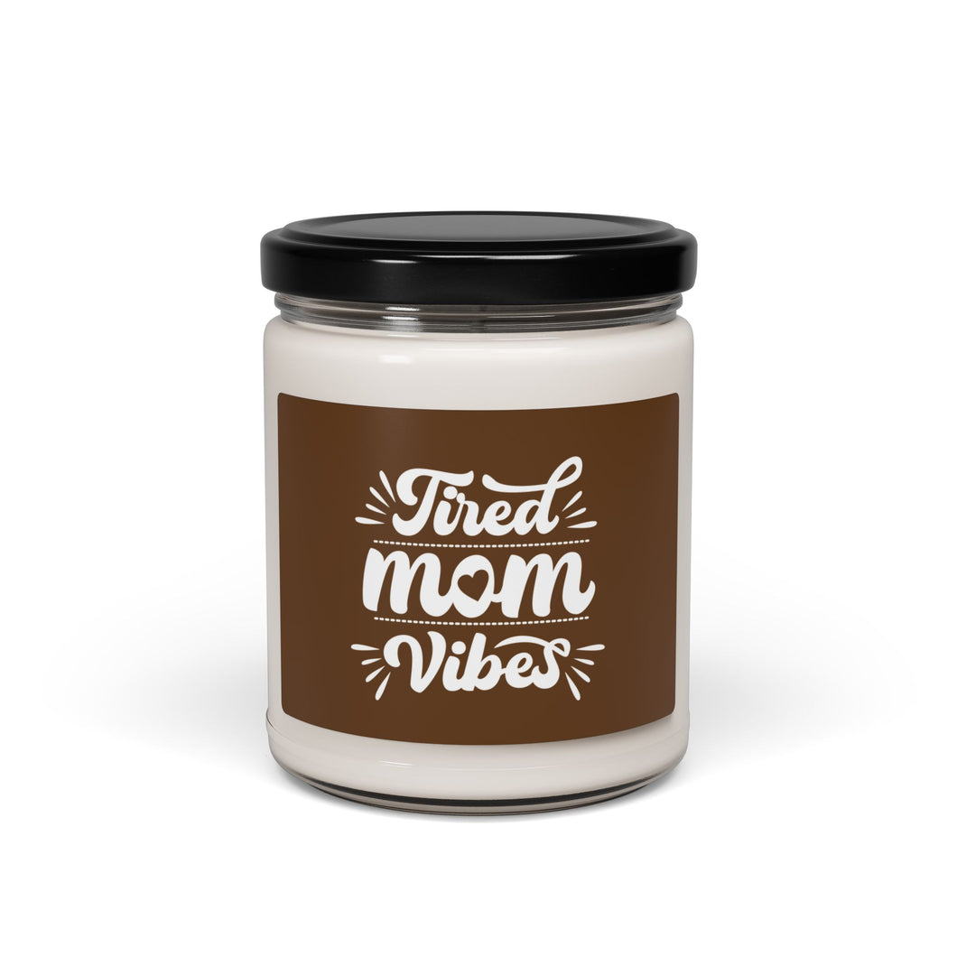 “Tired Mom Vibes” - Scented Soy Candle
