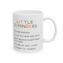 Load image into Gallery viewer, “Little Reminders” Ceramic Mug
